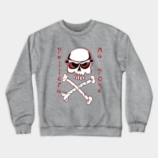 No Passage Skull Crossbones Danger Warning Hazard Bones Risk Crewneck Sweatshirt